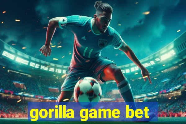 gorilla game bet